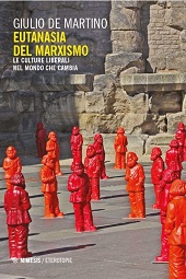 eBook, Eutanasia del marxismo : le culture liberali nel mondo che cambia, De Martino, Giulio, 1954-, author, Mimesis