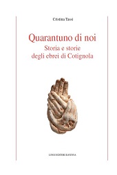 eBook, Quarantuno di noi : storia e storie degli ebrei di Cotignola, Tassi, Cristina, author, Longo editore