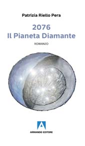 E-book, 2076 : il pianeta Diamante, Riello Pera, Patrizia, Armando