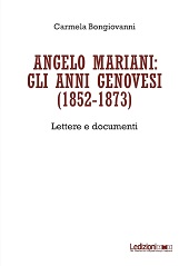 eBook, Angelo Mariani : gli anni genovesi (1852-1873) : lettere e documenti, Bongiovanni, Carmela, Ledizioni