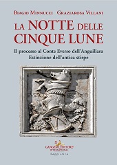 eBook, La notte delle cinque lune : il processo al conte Everso dell'Anguillara : estinzione dell'antica stirpe, Gangemi editore