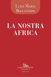 E-book, La nostra Africa, Bellantoni, Luigi Maria, Gangemi