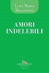 eBook, Amori indelebili, Bellantoni, Luigi Maria, Gangemi