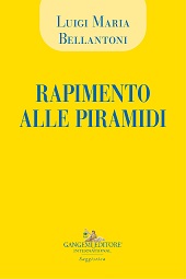 E-book, Rapimento alle piramidi, Bellantoni, Luigi Maria, Gangemi