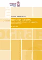 E-book, Regulación económica : la actividad administrativa de regulación de los mercados, Montero Pascual, Juan José, Tirant lo Blanch