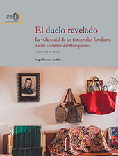 eBook, El duelo revelado : la vida social de las fotografías familiares de las víctimas del franquismo, Moreno Andrés, Jorge, CSIC, Consejo Superior de Investigaciones Científicas