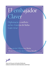 E-book, El embajador Claver : diplomacia y conflicto en las "Guerras de Italia" (1495-1504), Villanueva Morte, Concepción, CSIC, Consejo Superior de Investigaciones Científicas