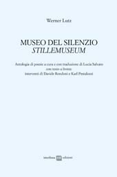 eBook, Museo del silenzio = Stillemuseum, Lutz, Werner, 1930-, author, Interlinea