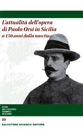 E-book, L'attualità dell'opera di Paolo Orsi in Sicilia a 150 anni dalla nascita : giornata di studio in memoria di Paolo Orsi, S. Sciascia