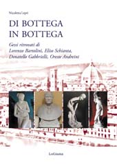 E-book, Di bottega in bottega : gessi ritrovati di Lorenzo Bartolini, Eliso Schianta, Donatello Gabbrielli, Oreste Andreini, Lepri, Nicoletta, LoGisma