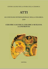 E-book, Atti : LII Convegno internazionale della ceramica 2019 : ceramica ligure e ceramica siciliana a confronto : Savona-Genova, 11-12 ottobre 2019, All'insegna del giglio