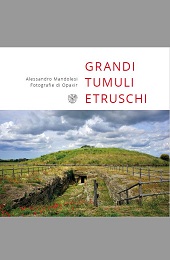 E-book, Grandi tumuli etruschi, Mandolesi, Alessandro, All'insegna del giglio