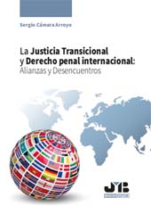 eBook, La justicia transicional y derecho penal internacional : alianzas y desencuentros, Cámara Arroyo, Sergio, J. M. Bosch