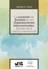 E-book, La sucesión de Estados en las organizaciones internacionales : examen de la práctica internacional, Oanta, Gabriela A., J. M. Bosch Editor