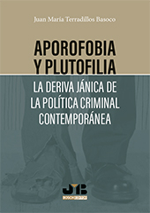 E-book, Aporofobia y plutofilia : la deriva jánica de la política criminal contemporánea, J. M. Bosch