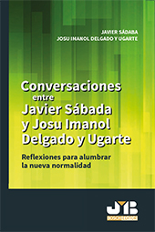 E-book, Conversaciones entre Javier Sádaba y Josu Imanol Delgado y Ugarte : reflexiones para alumbrar la nueva normalidad, J. M. Bosch