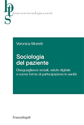 E-book, Sociologia del paziente : diseguaglianze sociali, salute digitale e nuove forme di partecipazione in sanità, Moretti, Veronica, Franco Angeli