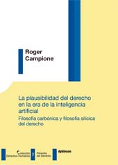 E-book, La plausibilidad del derecho en la era de la inteligencia artificial : filosofía carbónica y filosofía silícica del derecho, Campione, Roger, Dykinson