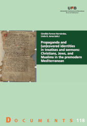 E-book, Propaganda and (un)covered identities in treatises and sermons : Christians, Jews, and Muslims in the premodern Mediterranean, Universitat Autònoma de Barcelona