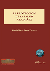 E-book, La protección de la salud a la niñez, Pérez Fuentes, Gisela María, Dykinson