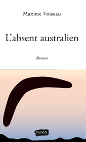 eBook, L'absent australien : roman, Voiseau, Maxime, Fauves editions