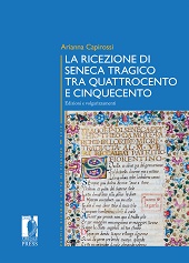 eBook, La ricezione di Seneca tragico tra Quattrocento e Cinquecento : edizioni e volgarizzamenti, Firenze University Press