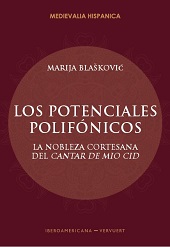 E-book, Los potenciales polifónicos : la nobleza cortesana del Cantar de mio Cid, Blašković, Marija, Iberoamericana Vervuert