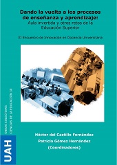 E-book, Dando la vuelta a los procesos de enseñanza y aprendizaje : aula invertida y otros retos de la educación superior : XI Encuentro de innovación en docencia universitaria, Universidad de Alcalá