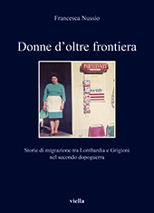 eBook, Donne d'oltre frontiera : storie di migrazione tra Lombardia e Grigioni nel secondo dopoguerra, Viella