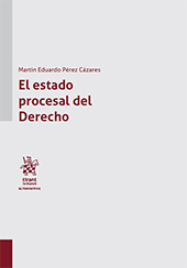 E-book, El estado procesal del Derecho, Pérez Cázares, Martín Eduardo, Tirant lo Blanch