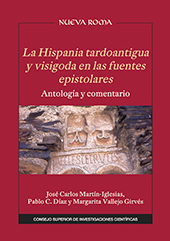 E-book, La Hispania tardoantigua y visigoda en las fuentes epistolares : antología y comentario, CSIC, Consejo Superior de Investigaciones Científicas