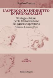 E-book, L'approccio indiretto in psicoanalisi : strategie oblique per la trasformazione del paziente operatorio, Panizza, Sandro, Franco Angeli