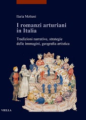 eBook, I romanzi arturiani in Italia : tradizioni narrative, strategie delle immagini, geografia artistica, Viella