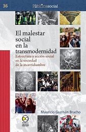 E-book, El malestar social en la transmodernidad : estructura y acción social en la sociedad de la incertidumbre, Guzmán Bracho, Mauricio, Bonilla Artigas Editores