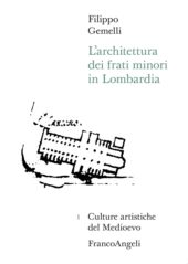 eBook, L'architettura dei frati minori in Lombardia, Gemelli, Filippo, Franco Angeli