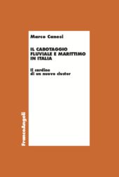 E-book, Il cabotaggio fluviale e marittimo in Italia : il cardine di un nuovo cluster, Canesi, Marco, 1944-, Franco Angeli
