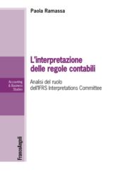 eBook, L'interpretazione delle regole contabili : analisi del ruolo dell'IFRS Interpretations Committee, Franco Angeli