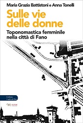 E-book, Sulle vie delle donne : alla ricerca della toponomastica femminile nella città di Fano, Battistoni, Maria Grazia, Aras edizioni