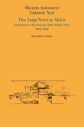 eBook, Pier Luigi Nervi in Africa : evoluzione e dissoluzione dello Studio Nervi : 1964-1980, Quodlibet