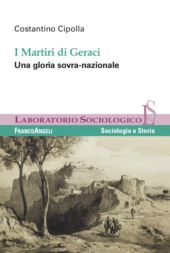 eBook, I martiri di Geraci : una gloria sovra-nazionale, Cipolla, Costantino, Franco Angeli