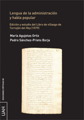 eBook, Lengua de la administración y habla popular : edición y estudio del Libro de villazgo de Torrejón del Rey (1579), Agujetas Ortiz, María, Universidad de Alcalá