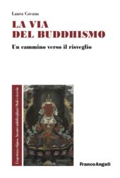 E-book, La via del buddhismo : un cammino verso il risveglio, Cavana, Laura, Franco Angeli