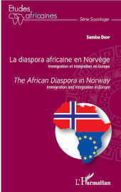 E-book, La diaspora africaine en Norvège. Immigration et intégration en Europe : the africain diaspora in Norway : immigration and integration in Europe, Editions L'Harmattan