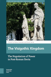 E-book, The Visigothic Kingdom The Negotiation of Power in Post-Roman lberia, Amsterdam University Press