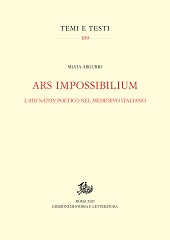 E-book, Ars impossibilium : l'adynaton poetico nel Medioevo italiano, Argurio, Silvia, 1986-, Edizioni di storia e letteratura