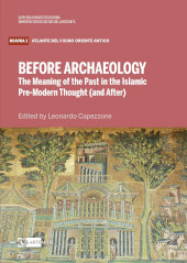 E-book, Before archaeology : the meaning of the past in the Islamic pre-modern thought (and after), Artemide