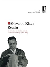E-book, Giovanni Klaus Koenig : un fiorentino nel dibattito nazionale su architettura e design (1924-1989), Firenze University Press