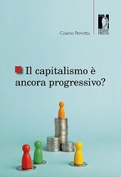 eBook, Il capitalismo è ancora progressivo?, Perrotta, Cosimo, 1942-, Firenze University Press