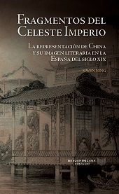 E-book, Fragmentos del Celeste Imperio : la representación de China y su imagen literaria en la España del siglo XIX, Ning, Siwen, Iberoamericana  ; Vervuert