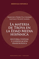 E-book, La materia de Troya en la Edad Media hispánica : historia textual y codificación fraseológica, Iberoamericana  ; Vervuert